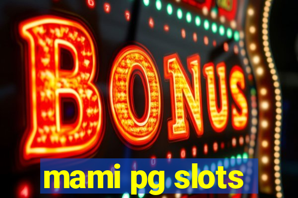 mami pg slots